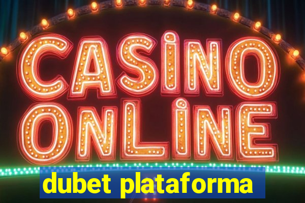 dubet plataforma